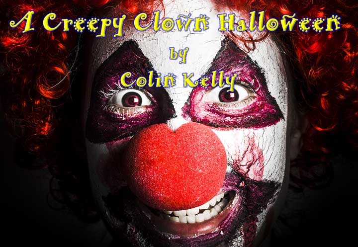 A Creepy Clown Halloween You by Colin Kelly