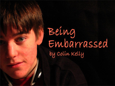 Being Embarrassed -- a flash fiction story by Colin Kelly