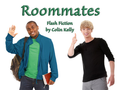 Roommates -- a flash fiction story by Colin Kelly