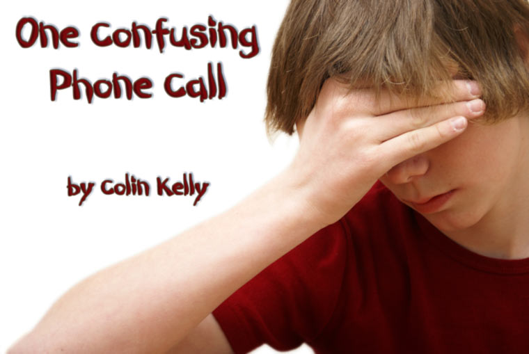 One Confusing Phone Call by Colin Kelly