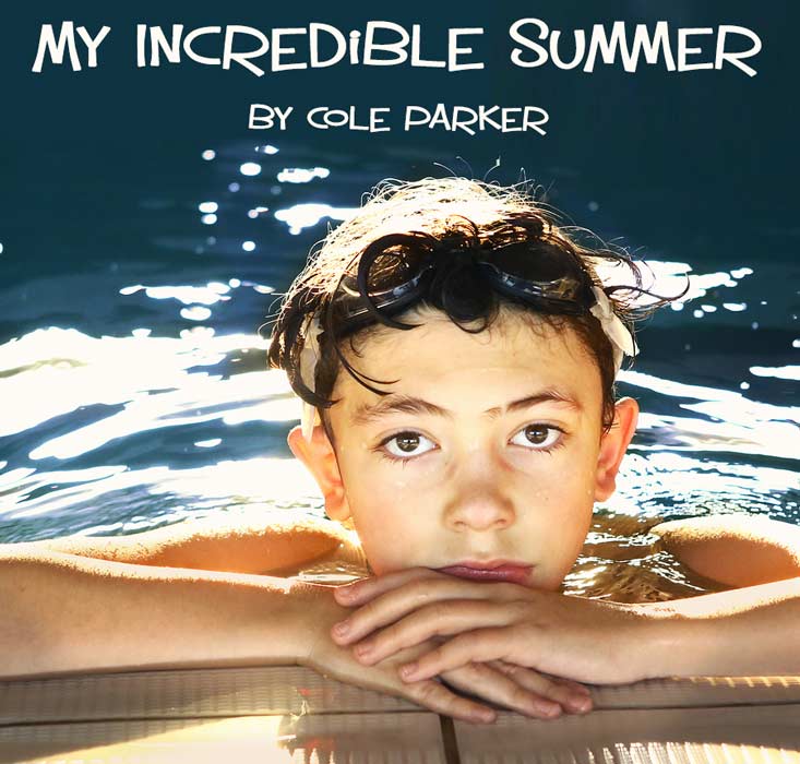 My Incredible Summer by Cole Parker