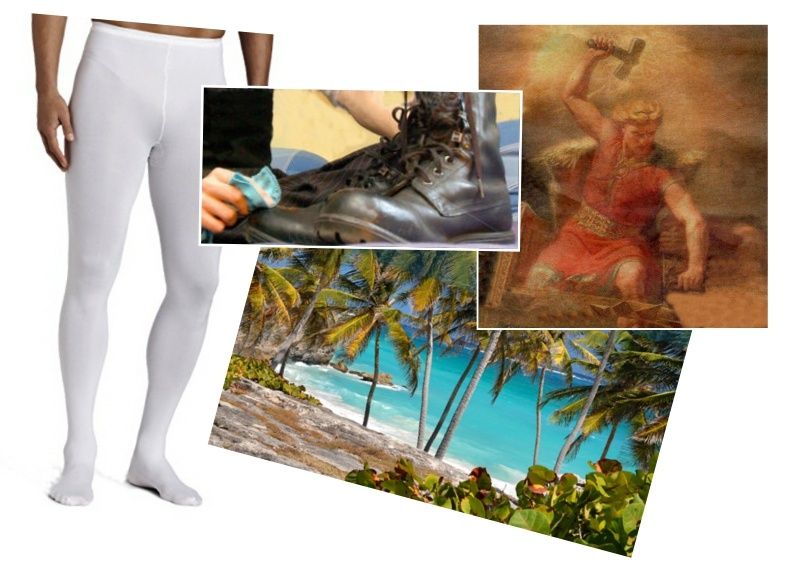 Dance pants; cleaning boots; Norse god; Barbados