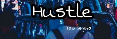 Hustle by Talo Segura