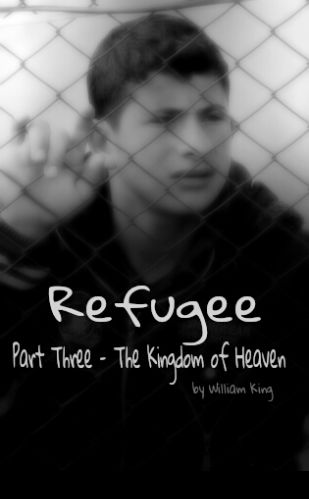 Refugee, Part 3 - The Kingdom of Heaven